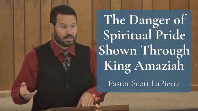 The Danger of Spiritual Pride Shown Through King Amaziah of Judah's Life - Finishing Well - Part III