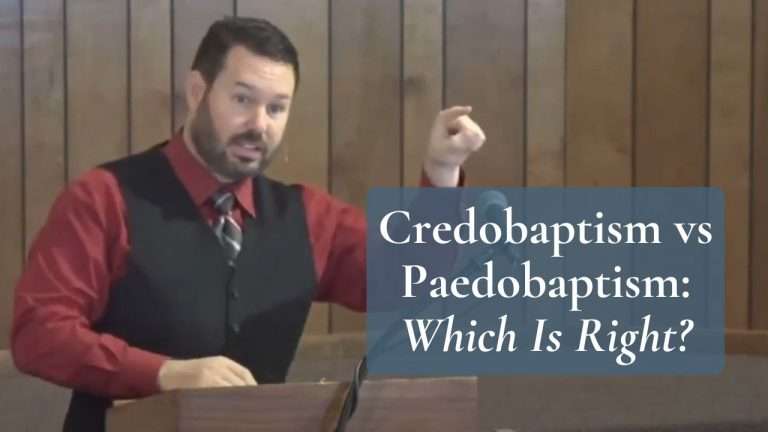 Credobaptism vs Paedobaptism: Which Is Right?