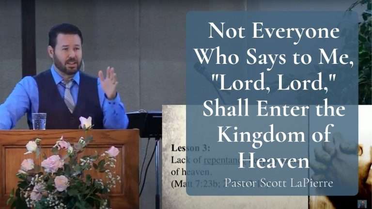 Not Everyone Who Says to Me, Lord, Lord, Shall Enter the Kingdom of Heaven - Matthew 7:21
