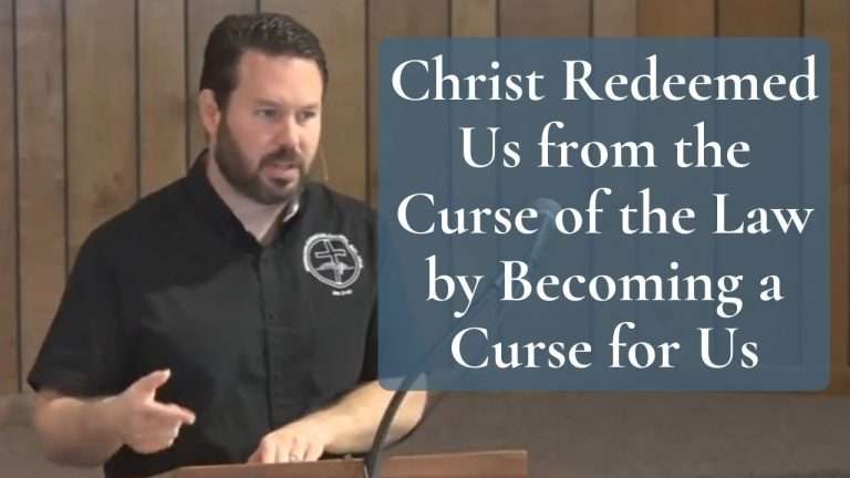 Christ Redeemed Us from the Curse of the Law by Becoming a Curse for Us