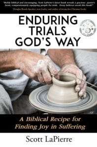 Enduring Trials God’s Way by Scott LaPierre