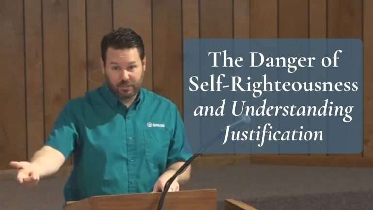 The Danger of Self-Righteousness and Understanding Justification