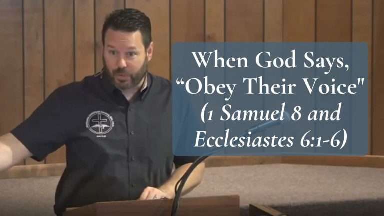 When God Says, “Obey Their Voice (1 Samuel 8 and Ecclesiastes 61-6)