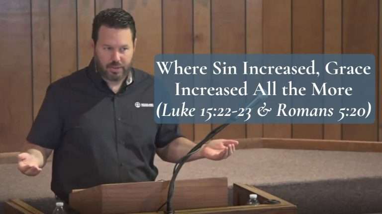 Where Sin Increased Grace Increased All the More Luke 15 and Romans 520