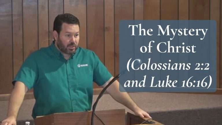 The Mystery of Christ Colossians 2:2 and Luke 16:16-17