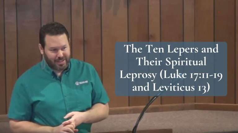 The Ten Lepers and Their Spiritual Leprosy Luke 17 and Leviticus 13