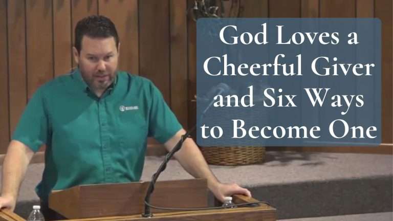 God Loves a Cheerful Giver and Six Ways to Become One (2 Corinthians 9:7)