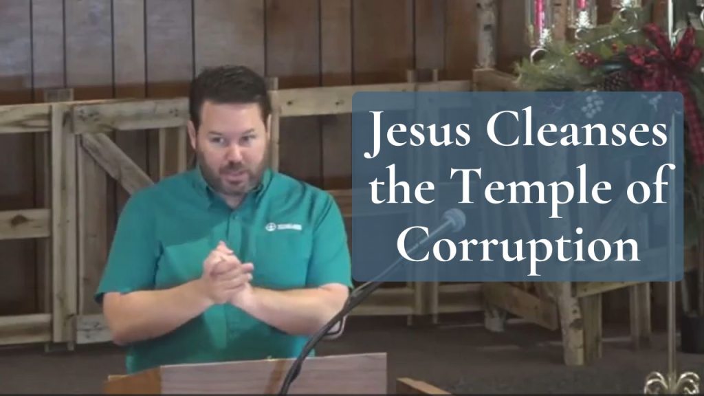 Jesus Cleanses the Temple of Corruption (Luke 19:45-48)