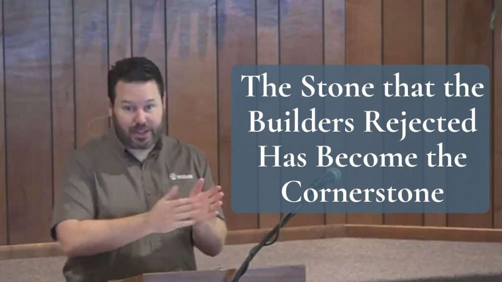 Rejected Stone The Stone that the Builders Rejected - Psalm 118:22 - (Video)