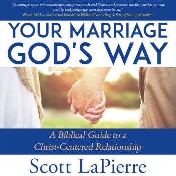 Your Marriage God's Way by Scott LaPierre audiobook cover