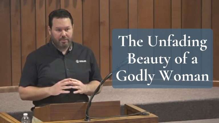 The Unfading Beauty of a Godly Woman (Proverbs 710-12 and 1 Peter 31-4)