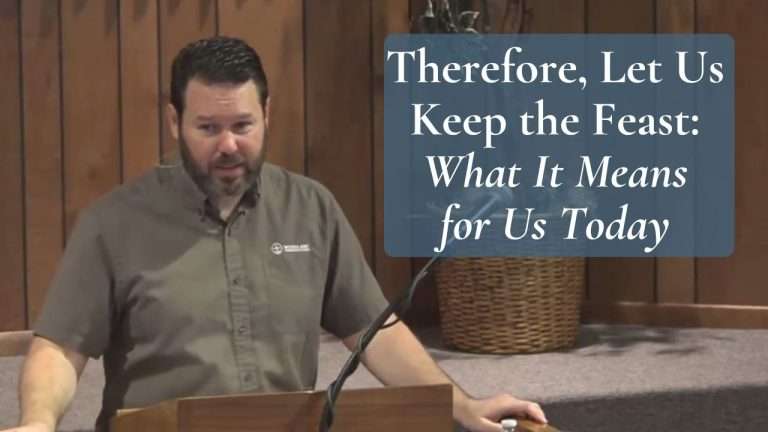 Therefore, Let Us Keep the Feast: What It Means for Us Today (1 Corinthians 5:8)