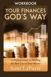 Your Finances God's Way Workbook by Scott LaPierre