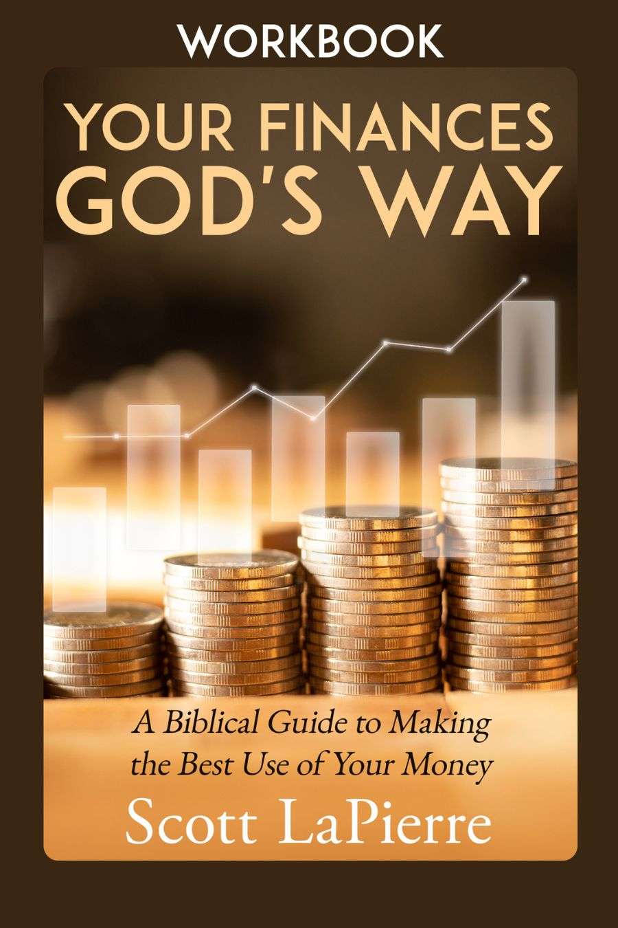 Your Finances God's Way Workbook by Scott LaPierre