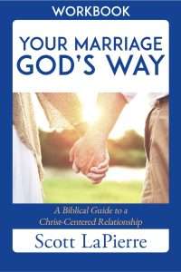 Your Marriage God's Way Workbook by Scott LaPierre
