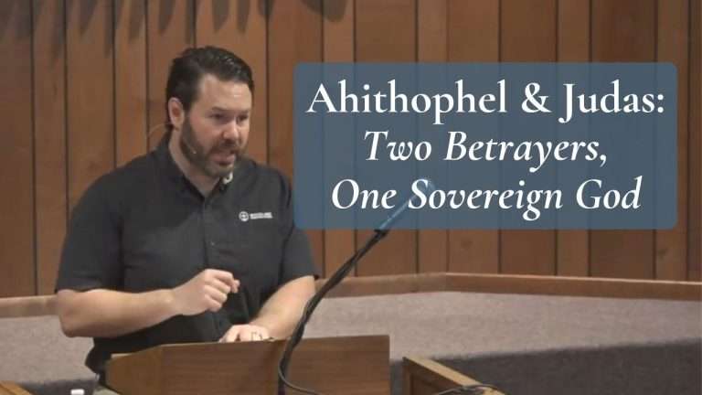 Ahithophel & Judas: Two Betrayers, One Sovereign God