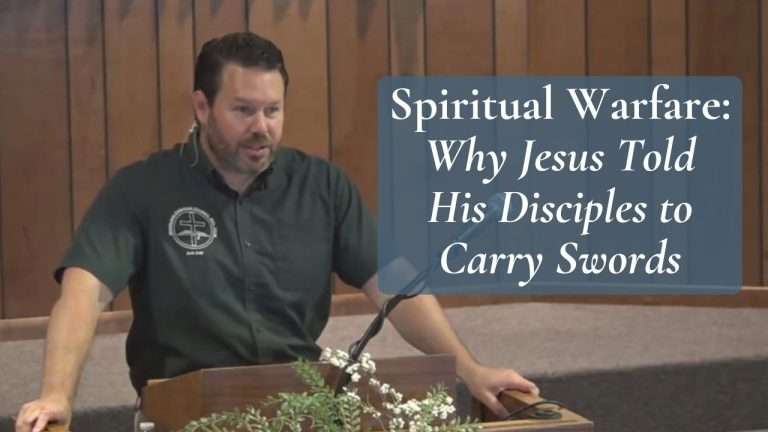 Spiritual Warfare Why Jesus Told His Disciples to Carry Swords Luke 22:35-38