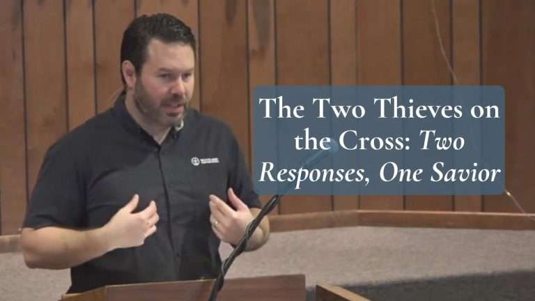 The Two Thieves on the Cross: Two Responses, One Savior