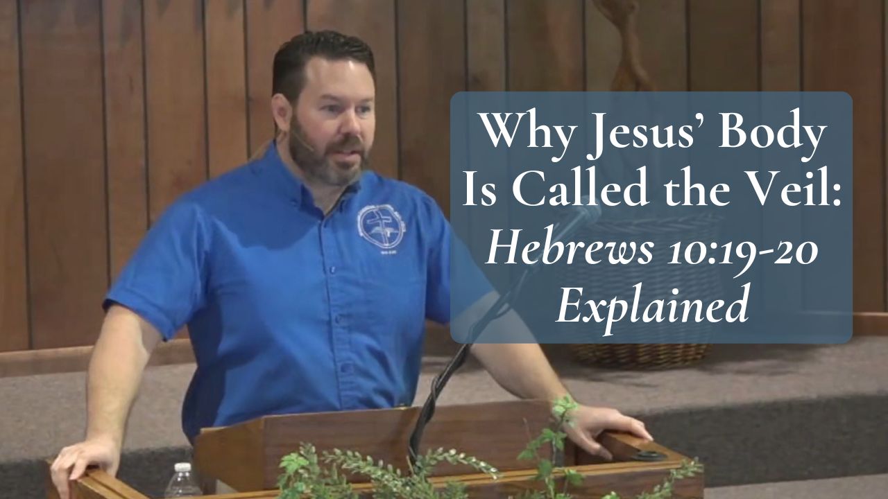 Why Jesus’ Body Is Called the Veil: Hebrews 10:19-20 Explained
