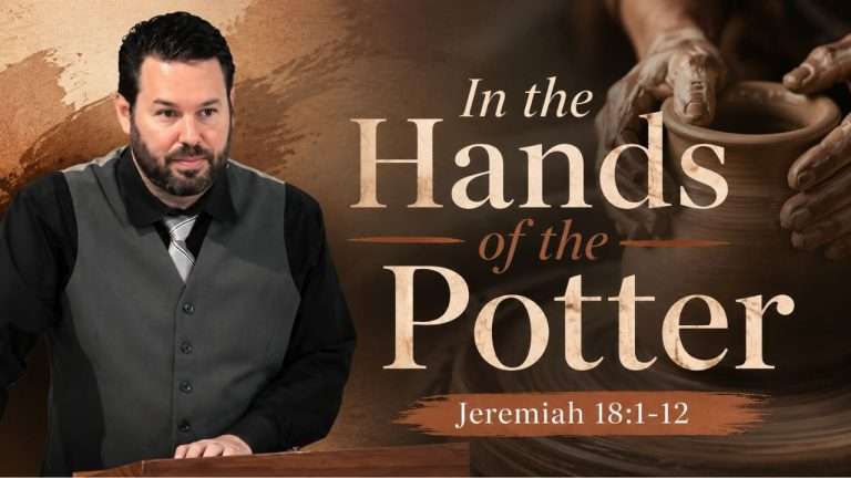 In the Hands of the Potter: Jeremiah 18:1-12