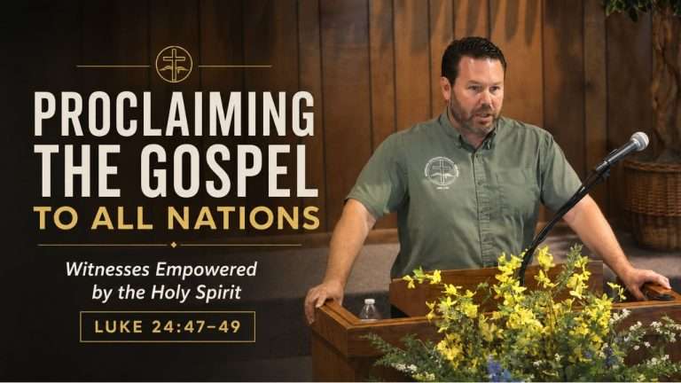 Proclaiming the Gospel to All Nations: Witnesses Empowered by the Holy Spirit | Luke 24:47-49