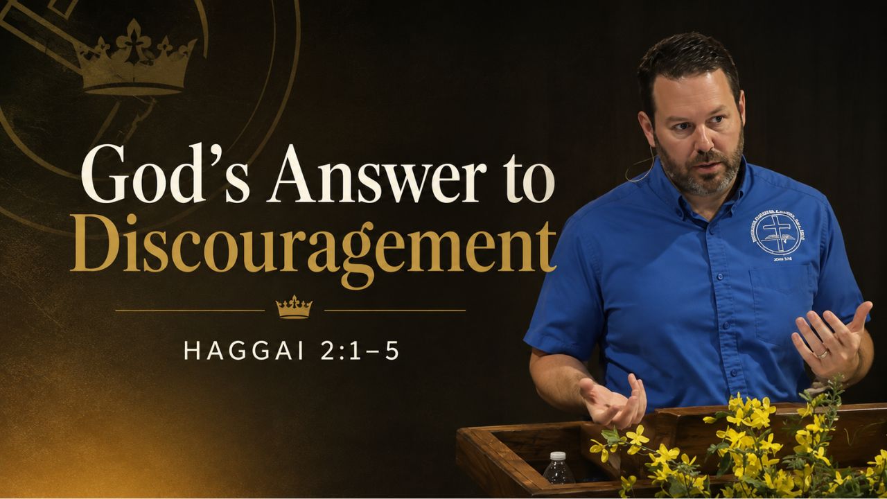 God's Answer to Discouragement | Haggai 2:1–5