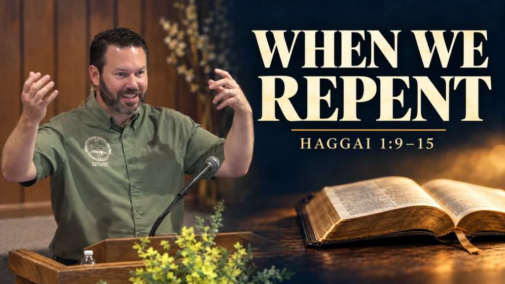Pastor Scott LaPierre preaching HAGGAI 1:9–15 with the sermon title “WHEN WE REPENT.”