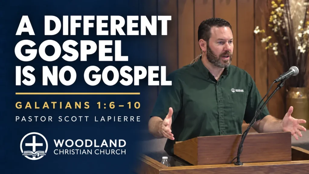Pastor Scott LaPierre preaching A Different Gospel Is No Gospel from Galatians 1:6–10, with the white Woodland Christian Church logo on a navy background.